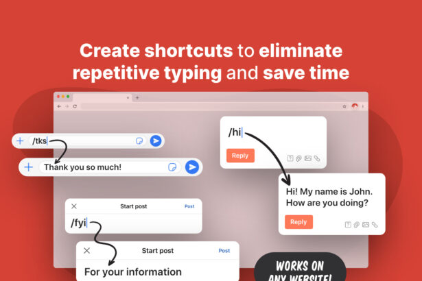 Eliminate repetitive typing and mistakes.